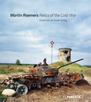 Martin Roemers - Relics of the Cold War (Hardback)