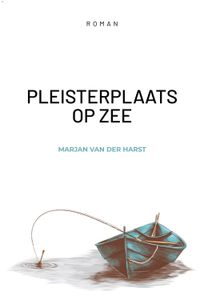 Pleisterplaats op zee - Marjan van der Harst - ebook