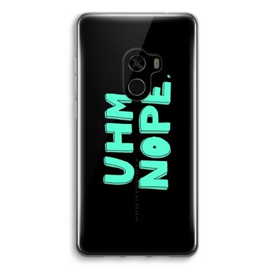 UHM, NOPE.: Xiaomi Mi Mix 2 Transparant Hoesje