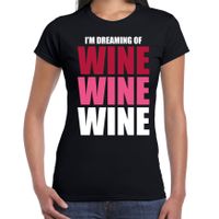 Dreaming of wine drank fun t-shirt zwart voor dames