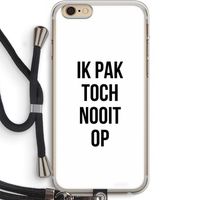 Ik pak nooit op: iPhone 6 PLUS / 6S PLUS Transparant Hoesje met koord