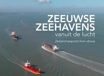 Zeeuwse zeehavens vanuit de lucht / seaports from above (Hardback)