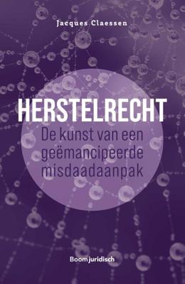 Herstelrecht: de kunst van een geëmancipeerde misdaadaanpak (Paperback)