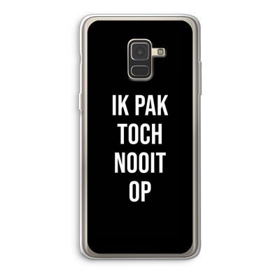 Ik pak nooit op - Zwart: Samsung Galaxy A8 (2018) Transparant Hoesje