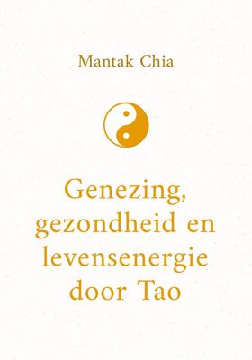 Genezing, gezondheid en levensenergie door Tao (Paperback)