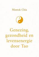Genezing, gezondheid en levensenergie door Tao (Paperback)