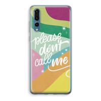 Don't call: Huawei P20 Pro Transparant Hoesje