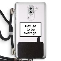 Refuse to be average: Honor 6X Transparant Hoesje met koord