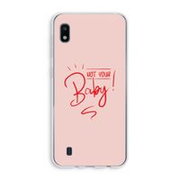 Not Your Baby: Samsung Galaxy A10 Transparant Hoesje