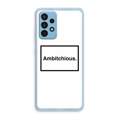 Ambitchious: Samsung Galaxy A52 Transparant Hoesje