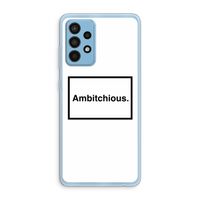 Ambitchious: Samsung Galaxy A52 Transparant Hoesje
