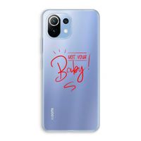 Not Your Baby: Xiaomi Mi 11 Lite Transparant Hoesje