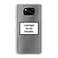 Fight for my fairytale: Xiaomi Poco X3 NFC Transparant Hoesje