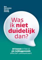 Was ik niet duidelijk dan? (Paperback)