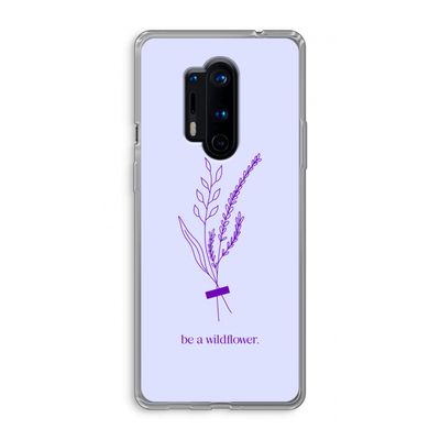 Be a wildflower: OnePlus 8 Pro Transparant Hoesje