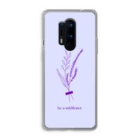Be a wildflower: OnePlus 8 Pro Transparant Hoesje