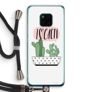 I love cacti: Huawei Mate 20 Pro Transparant Hoesje met koord