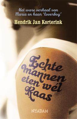 Echte mannen eten wél kaas - Hendrik Jan Korterink - ebook