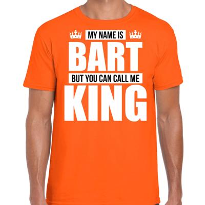 Naam cadeau t-shirt - my name is Bart - but you can call me King - oranje - heren - koningsdag Naam cadeau t-shirt - my name is Bart - but you can call me King - oranje - heren - koningsdag