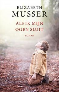 Als ik mijn ogen sluit - Elizabeth Musser - ebook