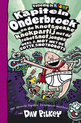 Kapitein Onderbroek en de knotsgekke knokpartij met de robotsnotjongen deel 2 (Hardback)