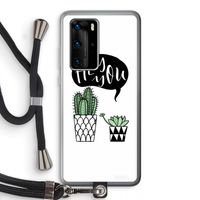 Hey you cactus: Huawei P40 Pro Transparant Hoesje met koord