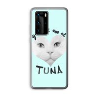 You had me at tuna: Huawei P40 Pro Transparant Hoesje