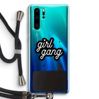 Girl Gang: Huawei P30 Pro Transparant Hoesje met koord