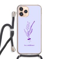 Be a wildflower: iPhone 11 Pro Max Transparant Hoesje met koord