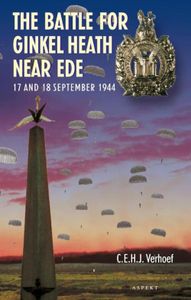 The Battle for Ginkel Heath near Ede - C.E.H.J. Verhoef - ebook