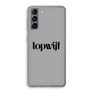 Topwijf Grijs Zwart: Samsung Galaxy S21 Transparant Hoesje