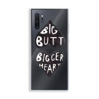 Big butt bigger heart: Samsung Galaxy Note 10 Plus Transparant Hoesje