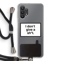 Don't give a shit: Samsung Galaxy A32 5G Transparant Hoesje met koord Don't give a shit: Samsung Galaxy A32 5G Transparant Hoesje met koord