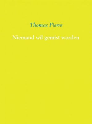 Niemand wil gemist worden - Thomas Pierre - ebook