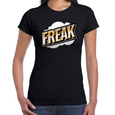 Freak fun tekst t-shirt voor dames zwart in 3D effect