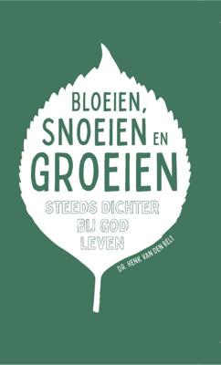 Bloeien, snoeien en groeien (Hardback)