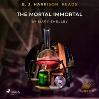B.J. Harrison Reads The Mortal Immortal