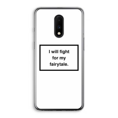 Fight for my fairytale: OnePlus 7 Transparant Hoesje