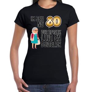 Cadeau T-shirt dames - leeftijd 80 jaar - zwart - luid en duidelijk - verjaardagsfeest