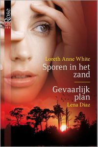 Sporen in het zand ; Gevaarlijk plan - Loreth Ann White, Lena Diaz - ebook