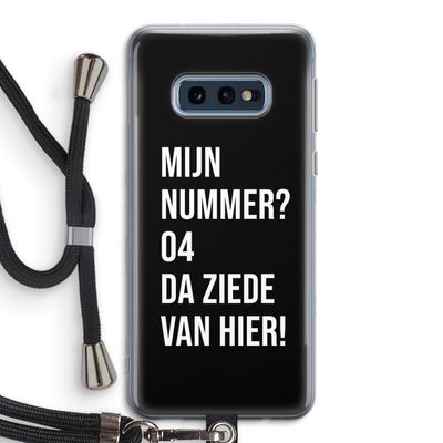 Da ziede van hier - Zwart: Samsung Galaxy S10e Transparant Hoesje met koord