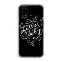 Laters, baby: Samsung Galaxy M31 Transparant Hoesje Laters, baby: Samsung Galaxy M31 Transparant Hoesje