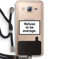 Refuse to be average: Samsung Galaxy J3 (2016) Transparant Hoesje met koord