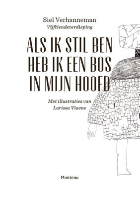 Als ik stil ben heb ik een bos in mijn hoofd (Paperback)