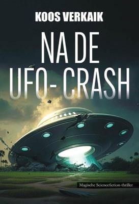 Na de UFO-crash (Paperback)