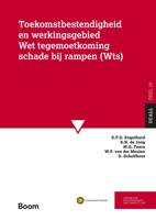 Toekomstbestendigheid en werkingsgebied Wet tegemoetkoming schade bij rampen (Wts) - E.F.D. Engelhard, E.R. de Jong, M.G. Faure, W.P. van der Meulen, D. Schelfhout - ebook