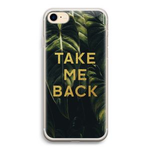 Take me back: iPhone 7 Transparant Hoesje