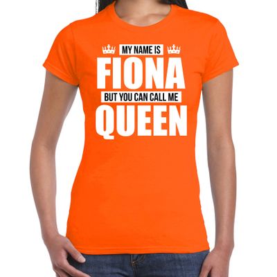 Naam cadeau t-shirt my name is Fiona - but you can call me Queen oranje voor dames