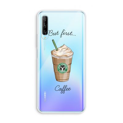 But first coffee: Huawei P Smart Pro Transparant Hoesje