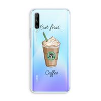 But first coffee: Huawei P Smart Pro Transparant Hoesje
